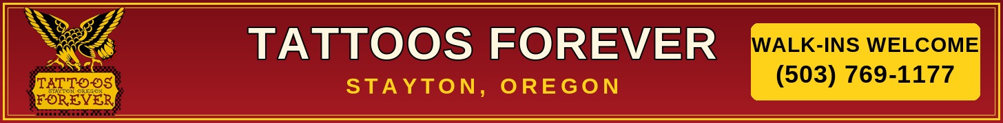 Tattoos Forever — tattoo shop in Stayton, Oregon. Walk-ins welcome.